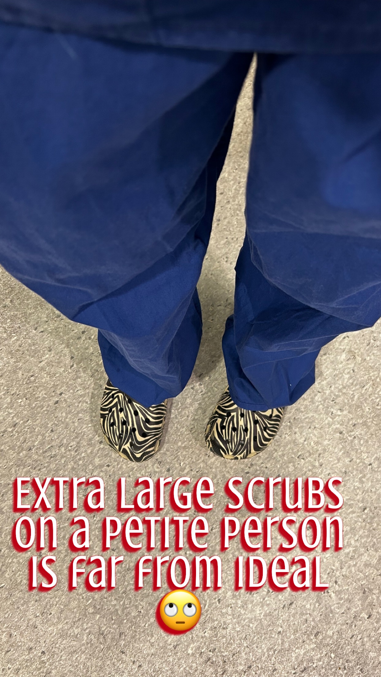 Extra large scrubs on a petite person far from ideal.
