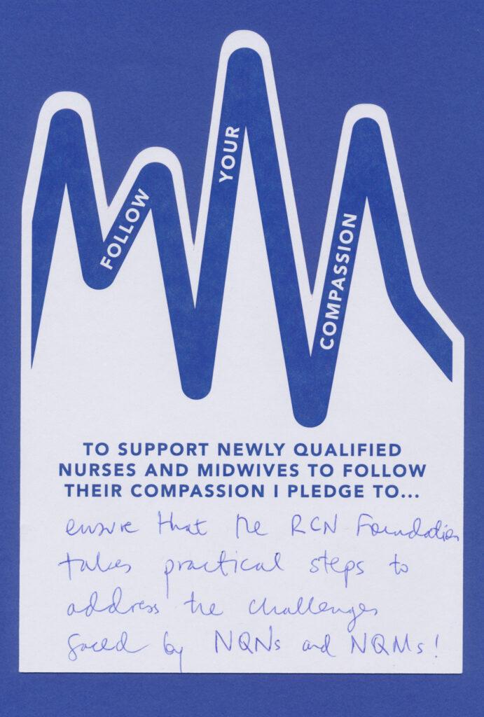 A blue card with the words support new qualified nurses and midwives to follow compassion.